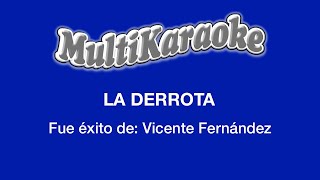 La Derrota - Multikaraoke - Fue Éxito De Vicente Fernández
