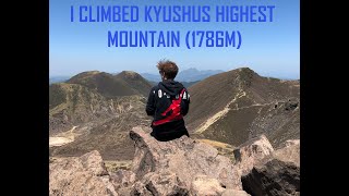 Highest Mountain in Kyushu! | We climbed to the TOP (1786 Meter) | Japan Vlog | Week 11