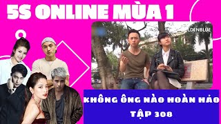 KHÔNG ÔNG NÀO HOÀN HẢO | TẬP 308 | SERIES PHIM HAY CHI PU, B TRẦN, MẠNH QUÂN