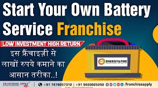 Best Battery Service Franchise Business In 2020 | Energy \u0026 Fire | Franchise Apply | Business Idea