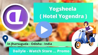 Yogsheela (Hotel Yogendra) Dailyle Jharsuguda, Order online now