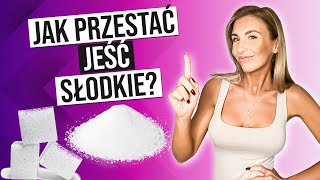 JAK PRZESTAĆ JEŚĆ SŁODYCZE I SCHUDNĄĆ? 4 PROSTE SPOSOBY NA UZALEŻNIENIE OD CUKRU!