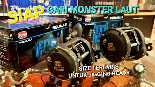 MUSUH MONSTER LAUT!! PENN KELUARKAN REEL OVERHEAD SQUALL SIZE UNTUK JIGGING