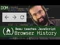 Browser history tutorial - Beau teaches JavaScript