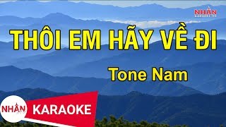 Karaoke Thôi Em Hãy Về Đi Tone Nam | Nhan KTV