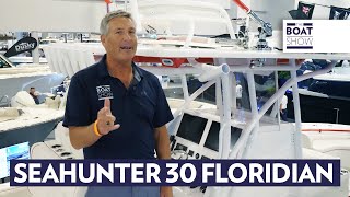 SEAHUNTER 30 Floridian - Walkthrough Review - The Boat Show