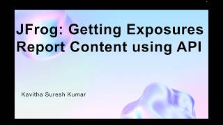 JFrog: Getting Exposures Report Content using API