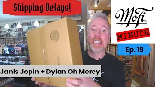 Mofi Minute Ep. 19 Janis Joplin 1 Step, Dylan Oh Mercy, Shipping Delays,Last chance titles