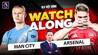 🔴 LIVE MAN CITY VS ARSENAL - SUPER SUNDAY VÒNG 33 PREMIER LEAGUE | BLV VIỆT HÙNG