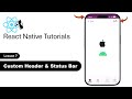 React Native #7 - Customizing Header & Status Bar