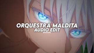 orquestra maldita - trashxrl「 edit audio 」
