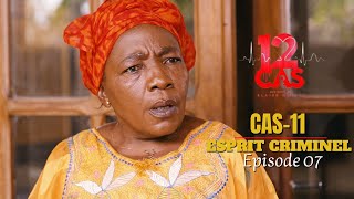 12 CAS ( CAS 11 ) ESPRIT CRIMINEL - Episode 07 ( Série Africaine )