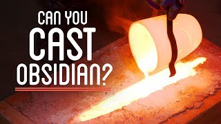 Can You Melt Obsidian and Cast a Sword?