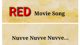 Nuvve Nuvve Nuvve Song lyrics | RED movie song