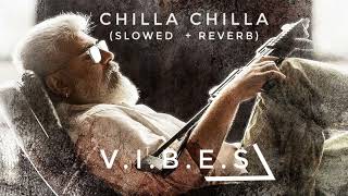 Chilla Chilla (Slowed + Reverb) | Tamil | Ajith Kumar | H Vinoth | Anirudh | Ghibran | V.I.B.E.S