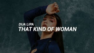 Dua Lipa - that kind of woman (Tradução)