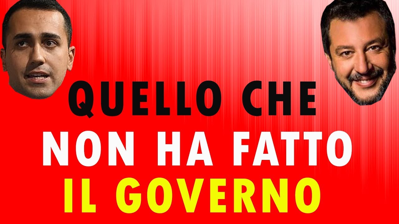 COSA NON HA FATTO IL GOVERNO - YouTube