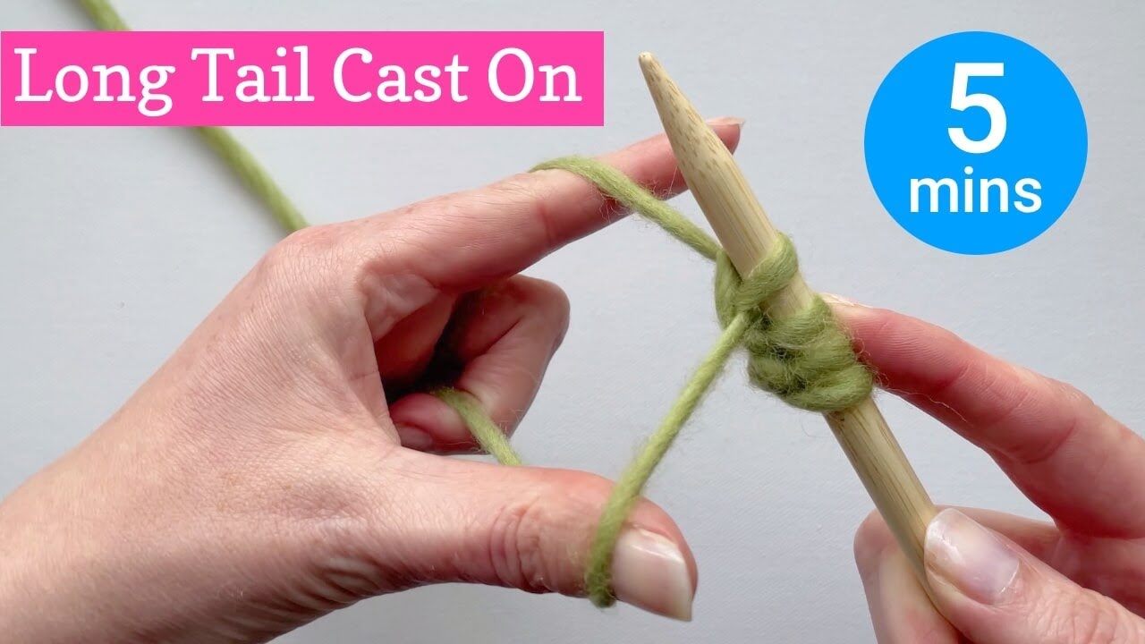 How To Knit The Long Tail Cast On For Beginners The Best Cast On To