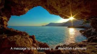 A message to the khawaarij...... by Abdulilah Lahmami