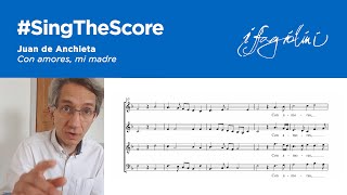 #SingTheScore No.10 : Anchieta - Con amores, mi madre