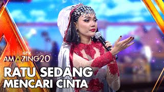 Ratu Sedang Mencari Cinta | AMAZING GTV 20