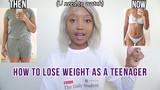 HOW TO LOSE WEIGHT AS A TEENAGER and Maintain it  (Tips from my 30 POUND Weight Loss)