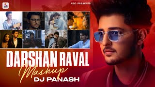 Darshan Raval Mashup | DJ Panash | Best of Darshan Raval | Love Songs