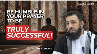 PRAYER IS THE KEY TO SUCCESS - BELAL ASSAAD