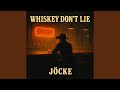 Whiskey Don't Lie