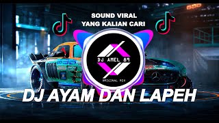 DJ AYAM DAN LAPEH TIKTOK VIRAL 2023 FULL BASS ! DJ Amel89