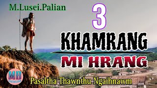 KHAMRANG MI HRANG# Chapter-3# M.Lusei.Palian