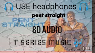 Pent straight (8d Audio)| gurnam bhullar |New Punjabi song  2022 | 8D song | Punjabi song 8d audio