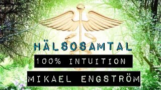 Hälsosamtal - 100% intuition med Mikael Engström