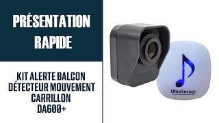 [DA600+] PRÉSENTATION RAPIDE KIT ALERTE DE PASSAGE 600M BALCON