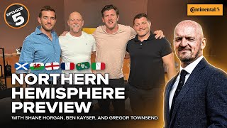 Northern Hemisphere Preview with Gregor Townsend, Shane Horgan and Ben Kayser!