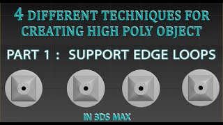 creating high poly object .part 1: SUPPORT EDGE LOOPS in 3ds max
