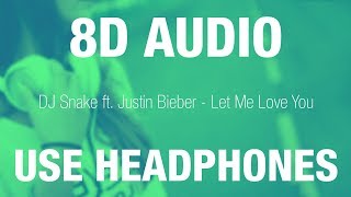 DJ Snake ft. Justin Bieber - Let Me Love You | 8D AUDIO