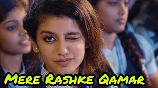 Mere Rashke Qamar Video Song Ft. Priya Prakash Varrier HD 2018