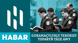 Guramaçylykly Terrorist toparyñ Täze Awy