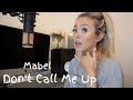 Mabel - Don't Call Me Up