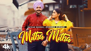 Mitha Mitha (Full Song) | Satkar Sandhu, Sudesh Kumari | Jassi X | Latest Punjabi Songs 2022