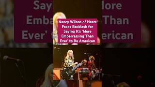 Nancy Wilson of Heart Faces Backlash for Saying It’s ‘More Embarrassing Than Ever’ to Be American