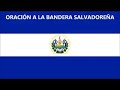 ORACIÓN A LA BANDERA SALVADOREÑA.