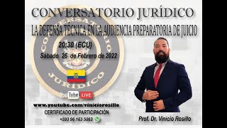 Conversatorio Jurídico La defensa en la audiencia preparatoria de juicio. Prof. Vinicio Rosillo