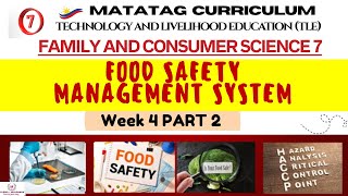 TLE Grade 7 Quarter 3 - FCS Week 4 PART 2 : FOOD SAFETY MANAGEMENT SYSTEM