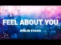 Aislin Evans - Feel About You (Lyrics)