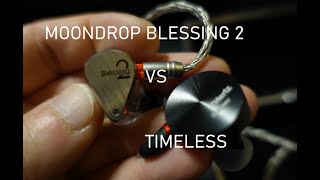 Moondrop Blessing 2 VS Timeless - Just my opinion