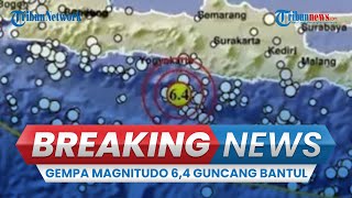 BREAKING NEWS: Gempa Bermagnitudo 6,4 Guncang Bantul, Warga Panik Getaran Dirasakan hingga Pacitan