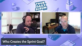 YDS: Who Creates the Sprint Goal on a Scrum Team?