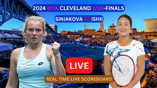 Katerina Siniakova Vs Sayaka Ishii LIVE Score UPDATE Today Tennis 2024 WTA Cleveland 1/16-Finals